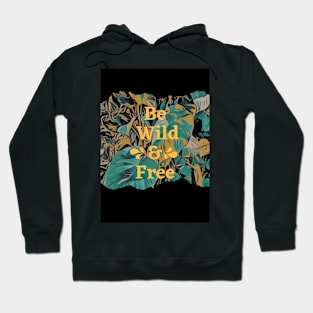 Be Free and Wild Plant Art Print Hoodie